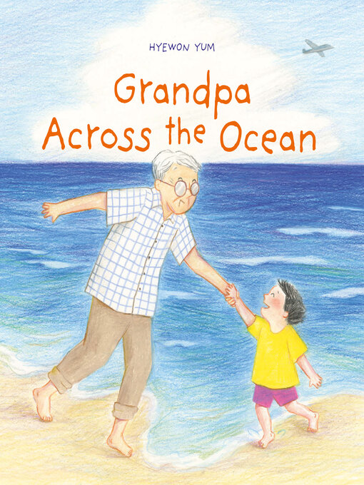Title details for Grandpa Across the Ocean by Hyewon Yum - Available